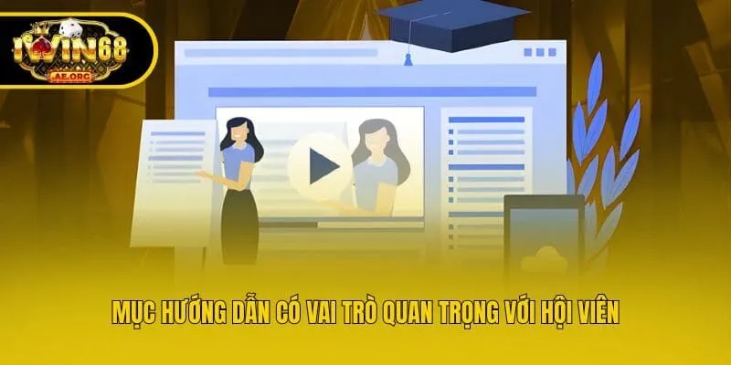 Mục hướng dẫn có vai trò quan trọng với hội viên