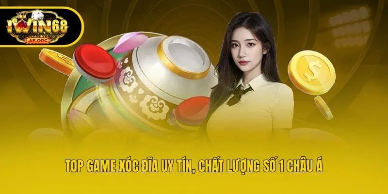 Top game xóc đĩa uy tín, chất lượng số 1 châu Á