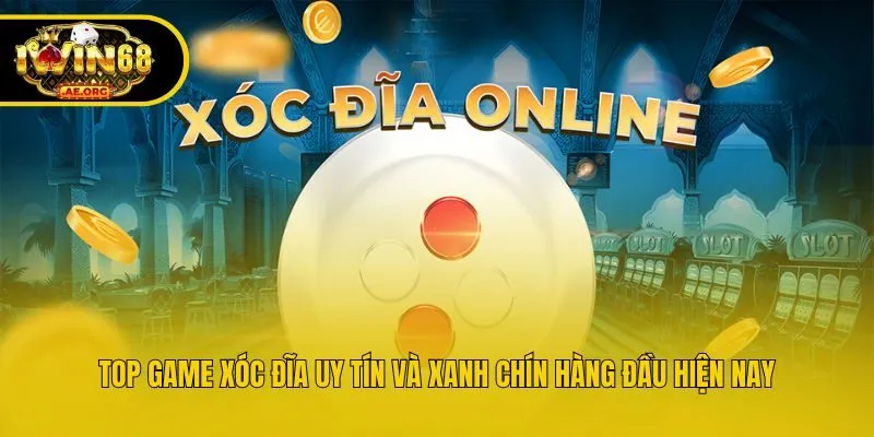 Top Game Xóc Đĩa Uy Tín Và Xanh Chín Hàng Đầu Hiện Nay