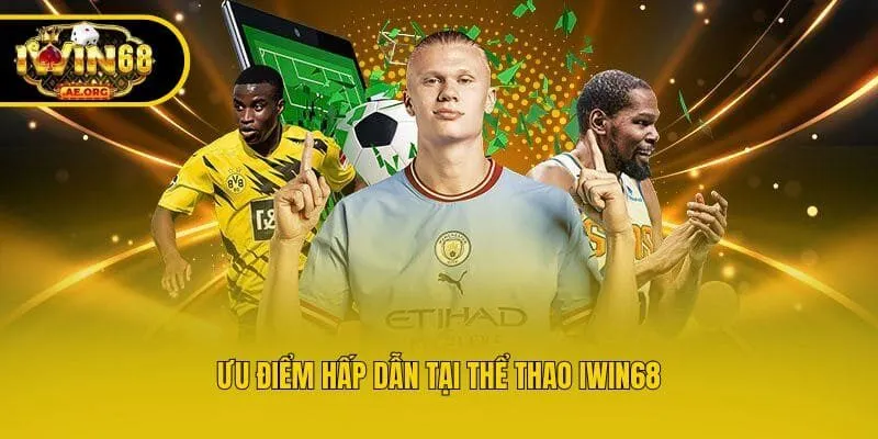 Ưu điểm hấp dẫn tại thể thao IWIN68